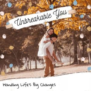 Children's Storybook, Unbreakable You